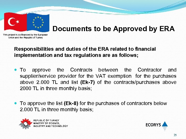 Documents to be Approved by ERA This project is co-financed by the European Union