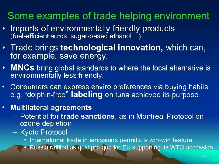 Some examples of trade helping environment • Imports of environmentally friendly products (fuel-efficient autos,