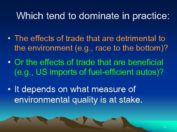 Which tend to dominate in practice: • The effects of trade that are detrimental