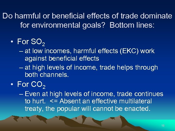 Do harmful or beneficial effects of trade dominate for environmental goals? Bottom lines: •