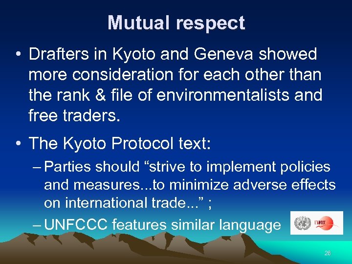 Mutual respect • Drafters in Kyoto and Geneva showed more consideration for each other