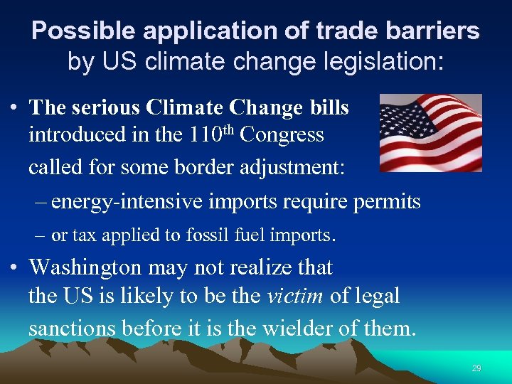 Possible application of trade barriers by US climate change legislation: • The serious Climate