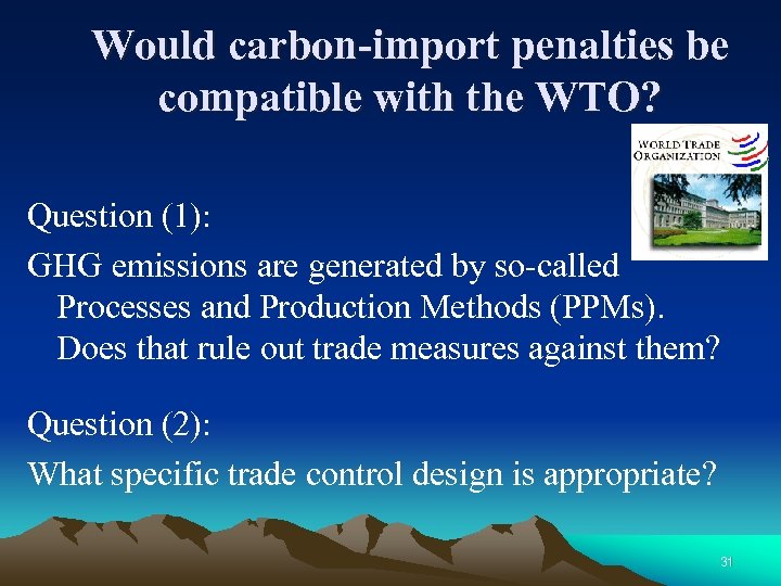 Would carbon-import penalties be compatible with the WTO? Question (1): GHG emissions are generated