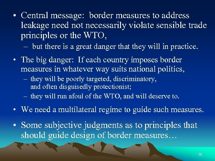  • Central message: border measures to address leakage need not necessarily violate sensible