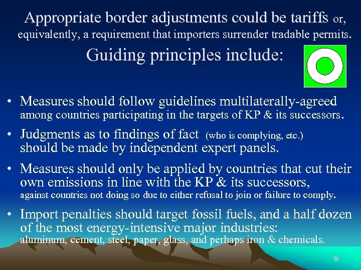 Appropriate border adjustments could be tariffs or, equivalently, a requirement that importers surrender tradable