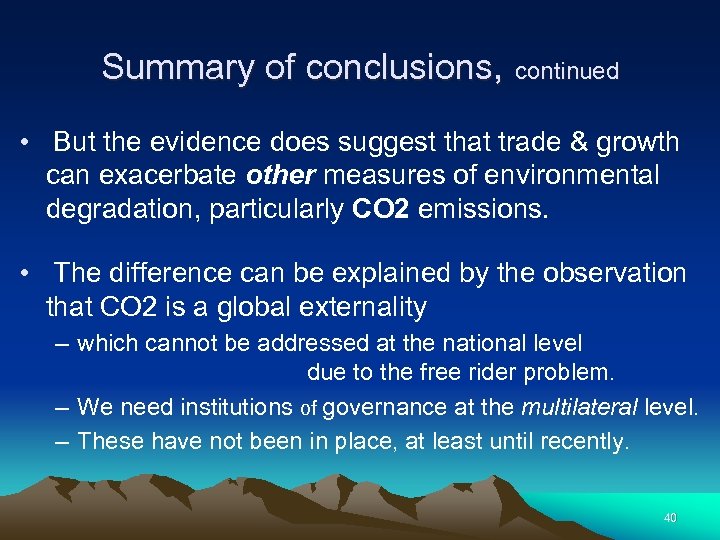 Summary of conclusions, continued • But the evidence does suggest that trade & growth