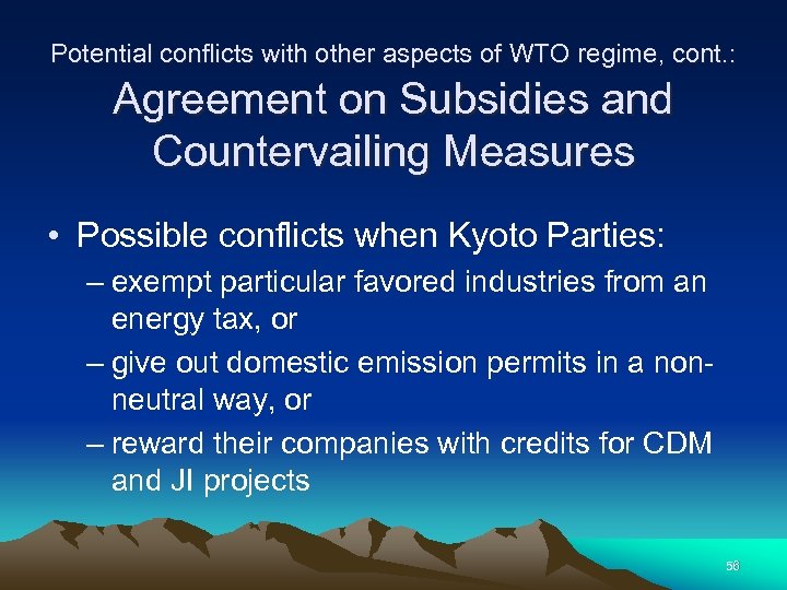 Potential conflicts with other aspects of WTO regime, cont. : Agreement on Subsidies and