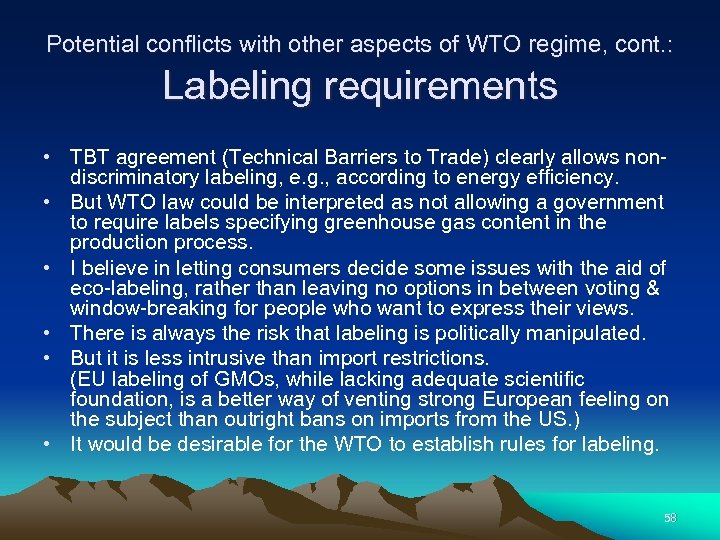 Potential conflicts with other aspects of WTO regime, cont. : Labeling requirements • TBT