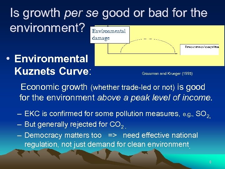 Is growth per se good or bad for the environment? Environmental damage • Environmental