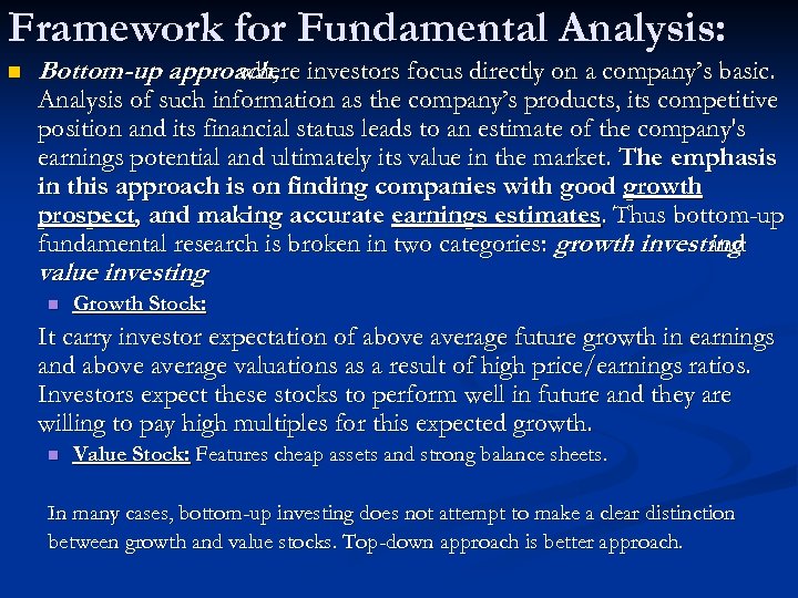Framework for Fundamental Analysis: n Bottom-up approach, investors focus directly on a company’s basic.