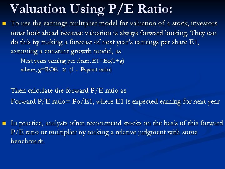 Valuation Using P/E Ratio: n To use the earnings multiplier model for valuation of