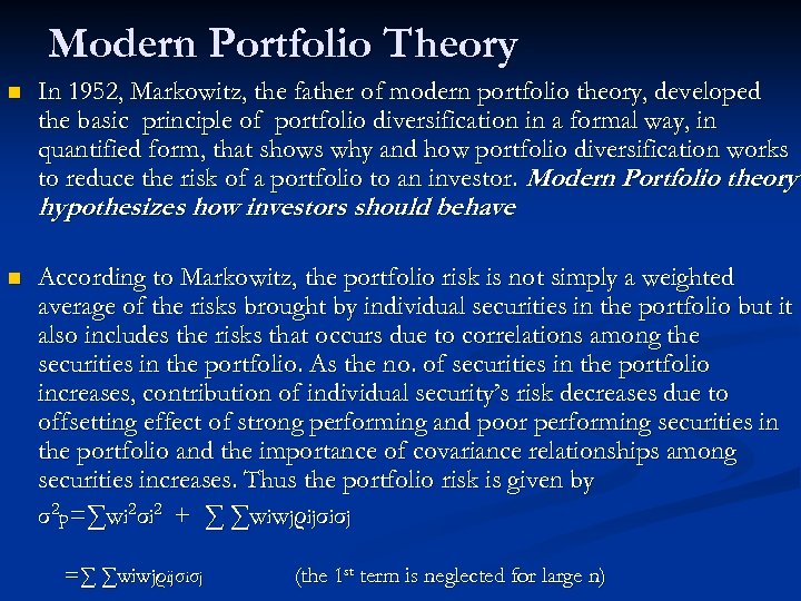 Modern Portfolio Theory n In 1952, Markowitz, the father of modern portfolio theory, developed