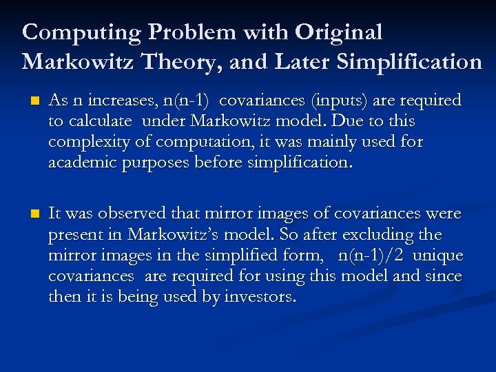 Computing Problem with Original Markowitz Theory, and Later Simplification n As n increases, n(n-1)