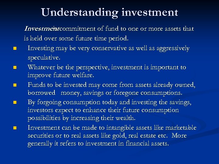 Understanding investment Investment commitment of fund to one or more assets that is n