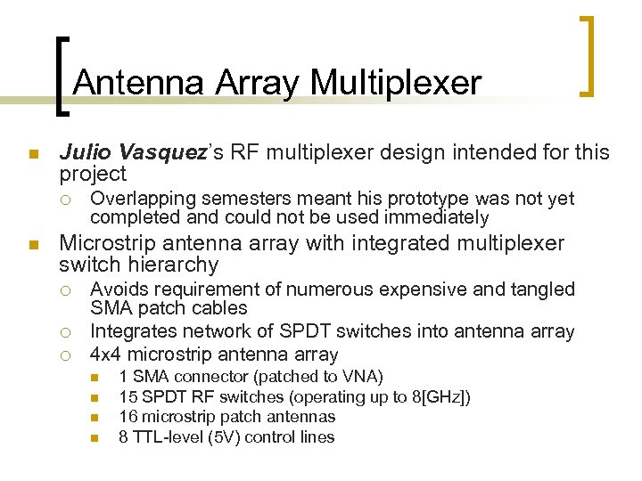 Antenna Array Multiplexer n Julio Vasquez’s RF multiplexer design intended for this project ¡