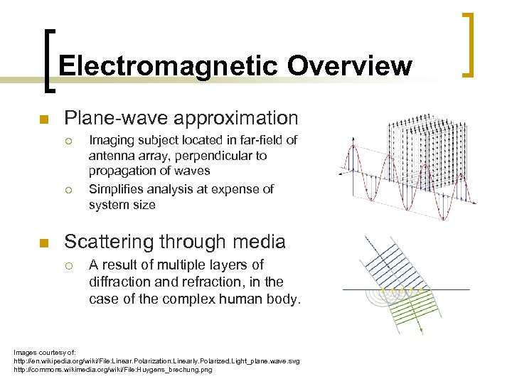 Electromagnetic Overview n Plane-wave approximation ¡ ¡ n Imaging subject located in far-field of