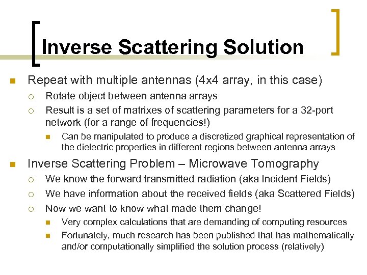 Inverse Scattering Solution n Repeat with multiple antennas (4 x 4 array, in this