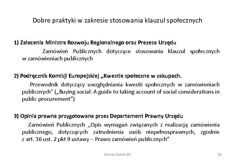 Dobre praktyki w zakresie stosowania klauzul społecznych 1) Zalecenia Ministra Rozwoju Regionalnego oraz Prezesa