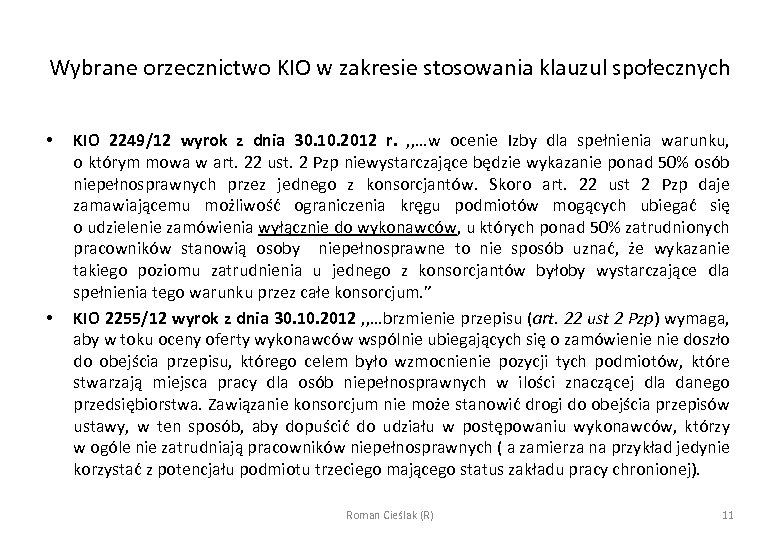 Wybrane orzecznictwo KIO w zakresie stosowania klauzul społecznych • • KIO 2249/12 wyrok z