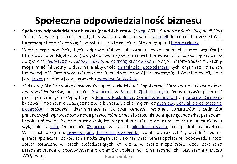 Społeczna odpowiedzialność biznesu • • • Społeczna odpowiedzialność biznesu (przedsiębiorstw) (z ang. CSR –