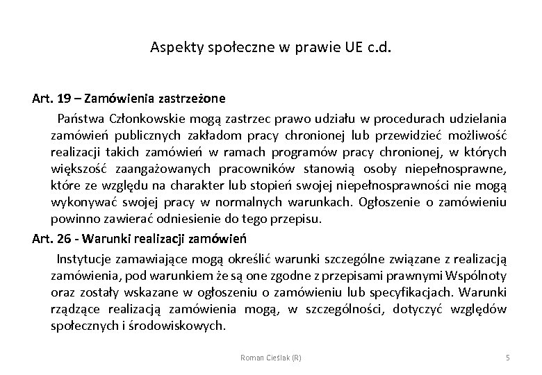 Aspekty społeczne w prawie UE c. d. Art. 19 – Zamówienia zastrzeżone Państwa Członkowskie