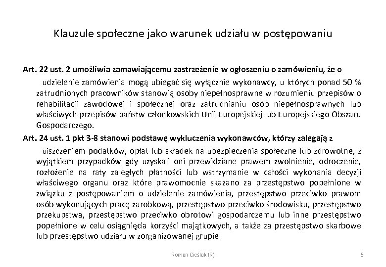 Klauzule społeczne jako warunek udziału w postępowaniu Art. 22 ust. 2 umożliwia zamawiającemu zastrzeżenie