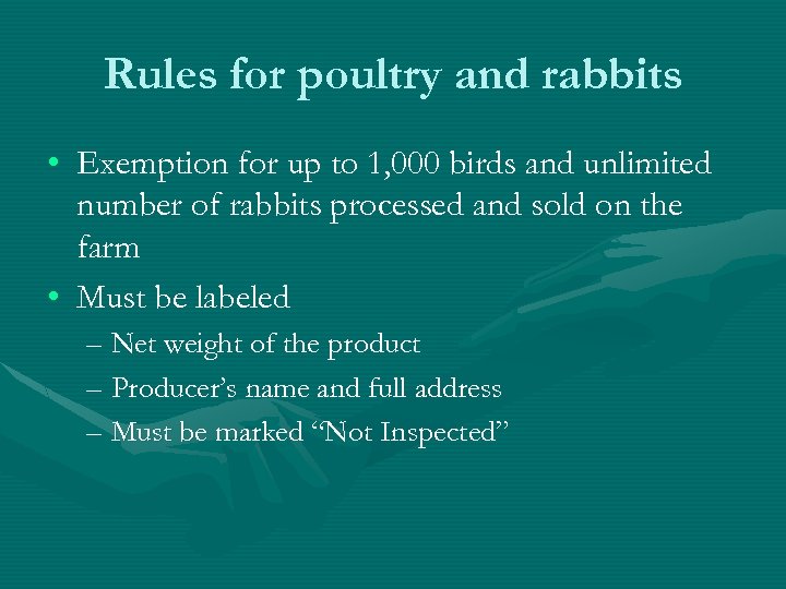 Rules for poultry and rabbits • Exemption for up to 1, 000 birds and