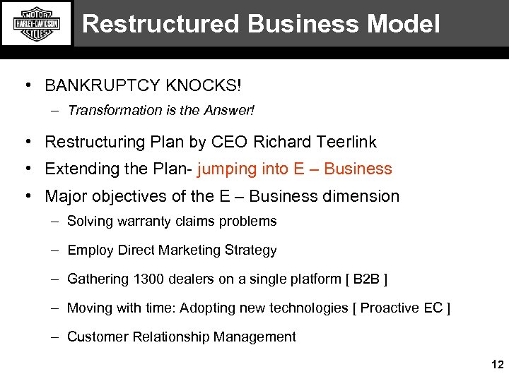 Restructured Business Model • BANKRUPTCY KNOCKS! – Transformation is the Answer! • Restructuring Plan