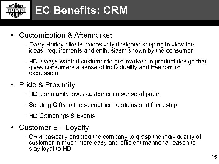 EC Benefits: CRM • Customization & Aftermarket – Every Harley bike is extensively designed