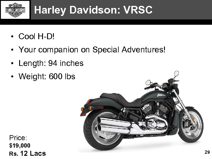 Harley Davidson: VRSC • Cool H-D! • Your companion on Special Adventures! • Length: