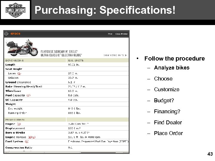 Purchasing: Specifications! • Follow the procedure – Analyze bikes – Choose – Customize –