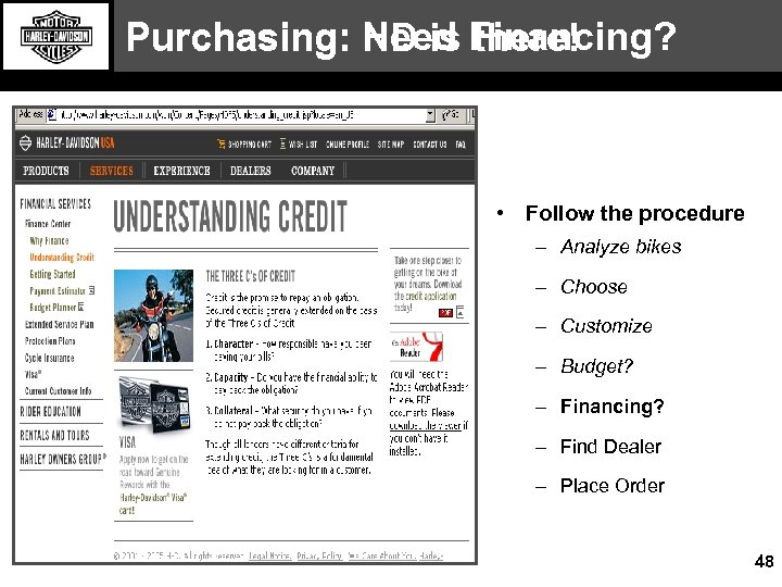 Purchasing: Need Financing? HD is there! • Follow the procedure – Analyze bikes –