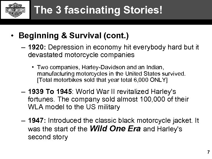 The 3 fascinating Stories! • Beginning & Survival (cont. ) – 1920: Depression in