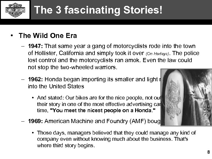 The 3 fascinating Stories! • The Wild One Era – 1947: That same year