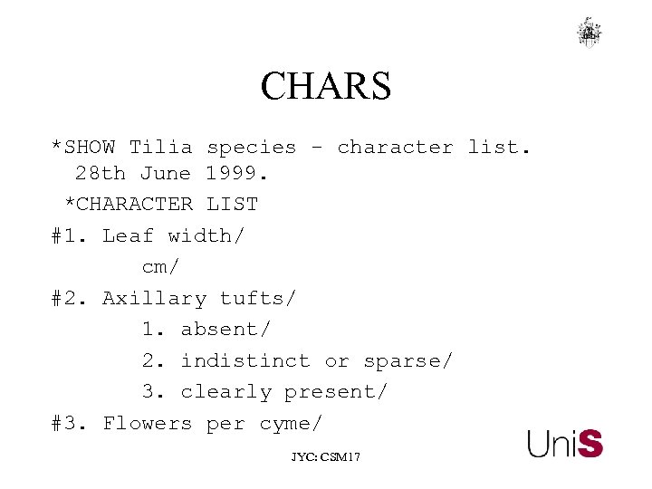 CHARS *SHOW Tilia species - character list. 28 th June 1999. *CHARACTER LIST #1.