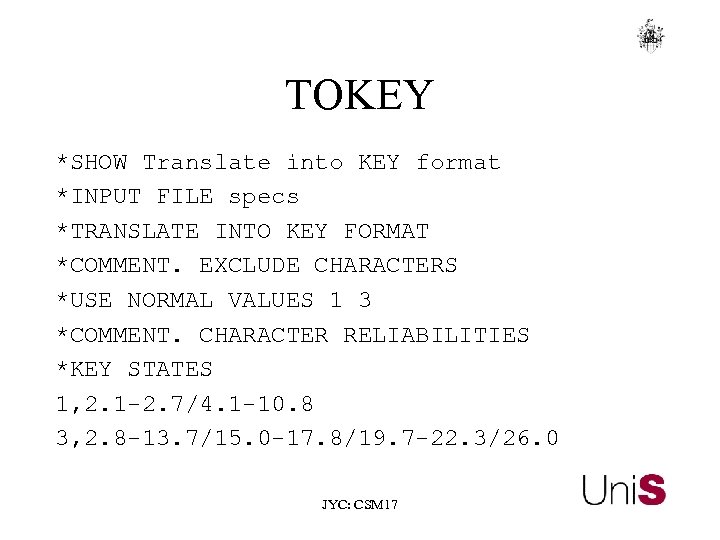 TOKEY *SHOW Translate into KEY format *INPUT FILE specs *TRANSLATE INTO KEY FORMAT *COMMENT.