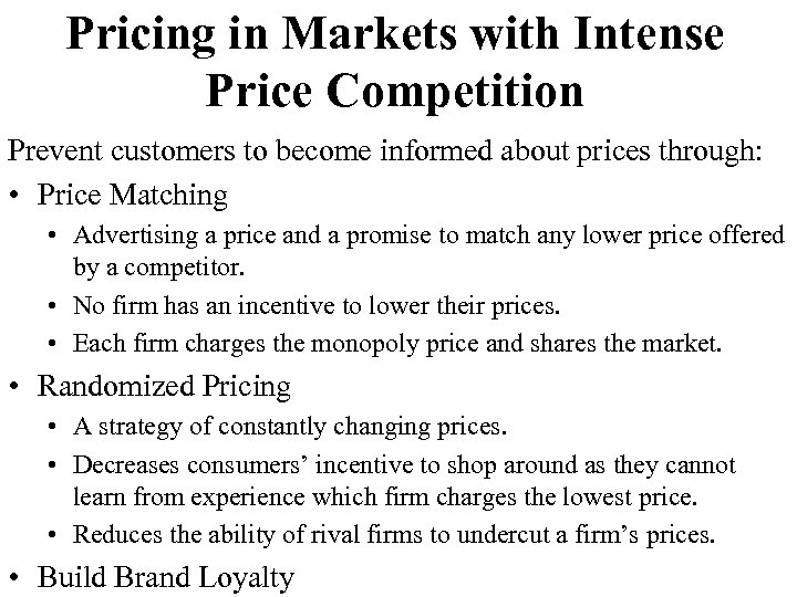 Pricing in Markets with Intense Price Competition Prevent customers to become informed about prices