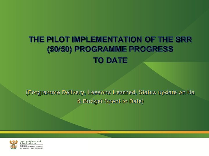 THE PILOT IMPLEMENTATION OF THE SRR (50/50) PROGRAMME PROGRESS TO DATE (Programme Delivery, Lessons