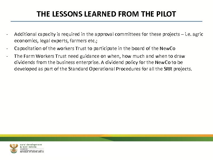 THE LESSONS LEARNED FROM THE PILOT - Additional capacity is required in the approval