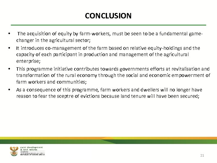 CONCLUSION • • The acquisition of equity by farm-workers, must be seen to be