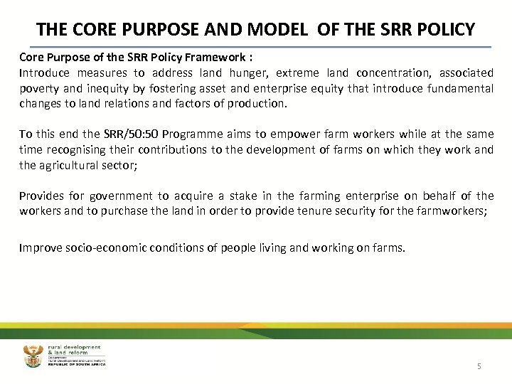 THE CORE PURPOSE AND MODEL OF THE SRR POLICY Core Purpose of the SRR