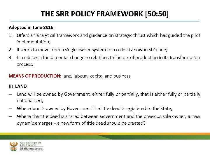 THE SRR POLICY FRAMEWORK [50: 50] Adopted in June 2016: 1. Offers an analytical