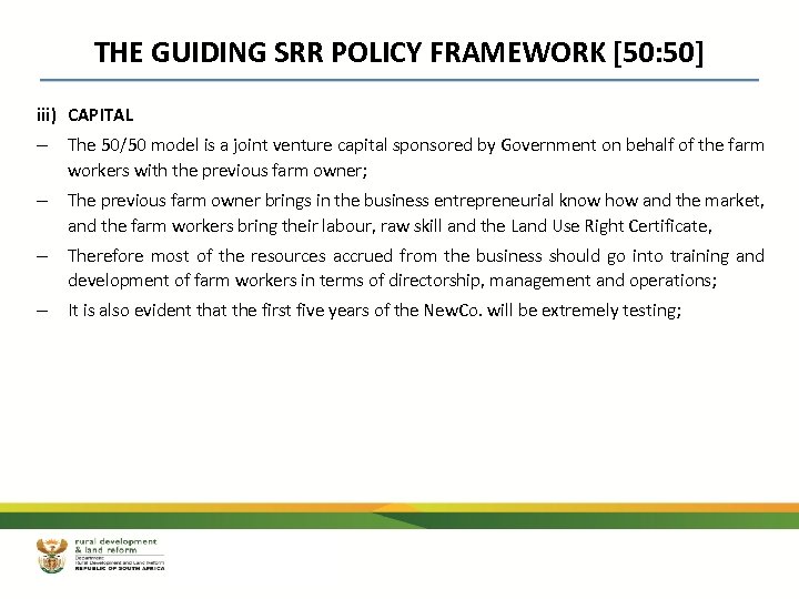 THE GUIDING SRR POLICY FRAMEWORK [50: 50] iii) CAPITAL – The 50/50 model is