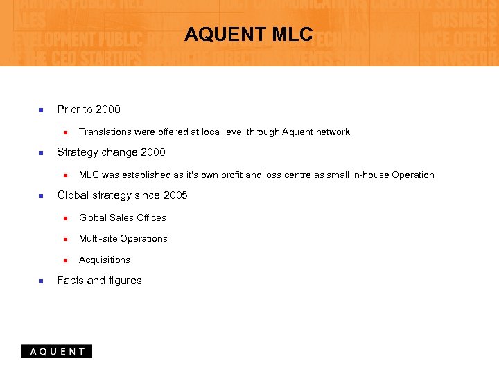AQUENT MLC n Prior to 2000 n n Strategy change 2000 n n Translations