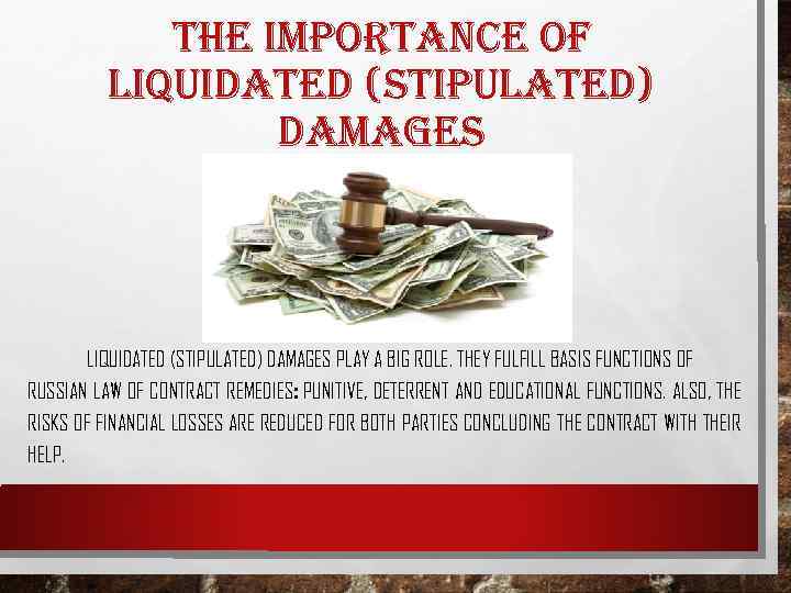 STIPULATED LIQUIDATED DAMAGES The aim of this