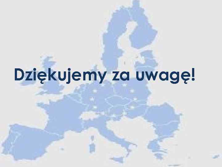 Dziękujemy za uwagę! 