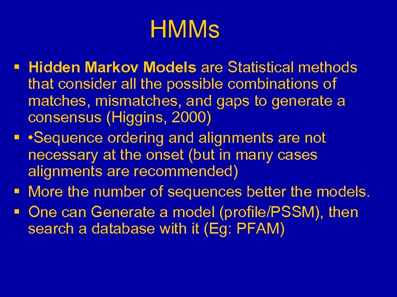 HMMs § Hidden Markov Models are Statistical methods that consider all the possible combinations