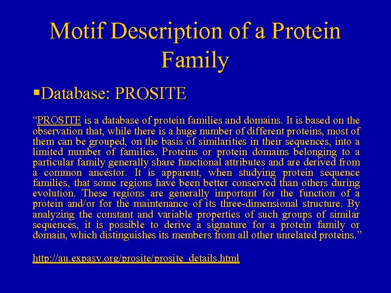 Motif Description of a Protein Family §Database: PROSITE “PROSITE is a database of protein