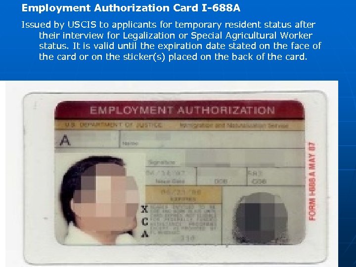 Employment Authorization Card I-688 A Issued by USCIS to applicants for temporary resident status