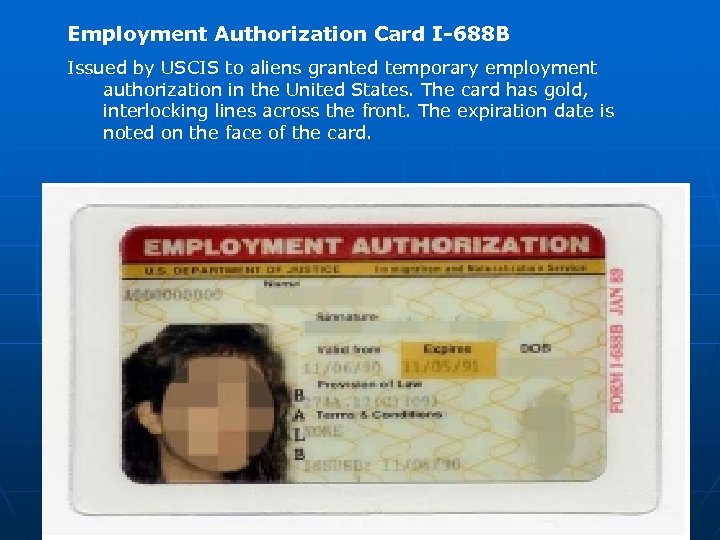 Employment Authorization Card I-688 B Issued by USCIS to aliens granted temporary employment authorization